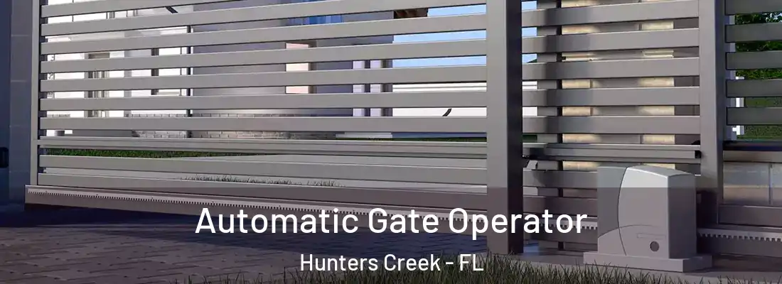 Automatic Gate Operator Hunters Creek - FL