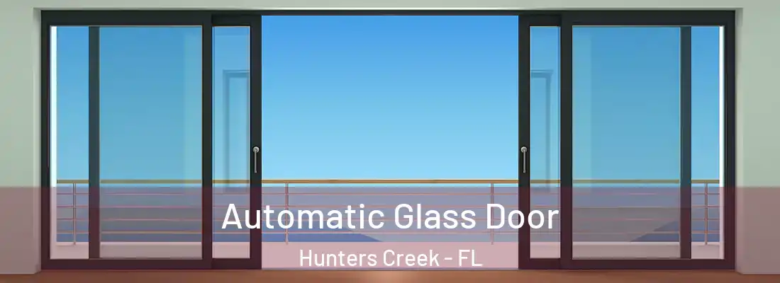  Automatic Glass Door Hunters Creek - FL