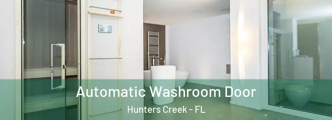  Automatic Washroom Door Hunters Creek - FL