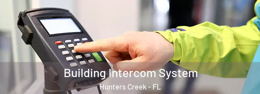Building Intercom System Hunters Creek - FL