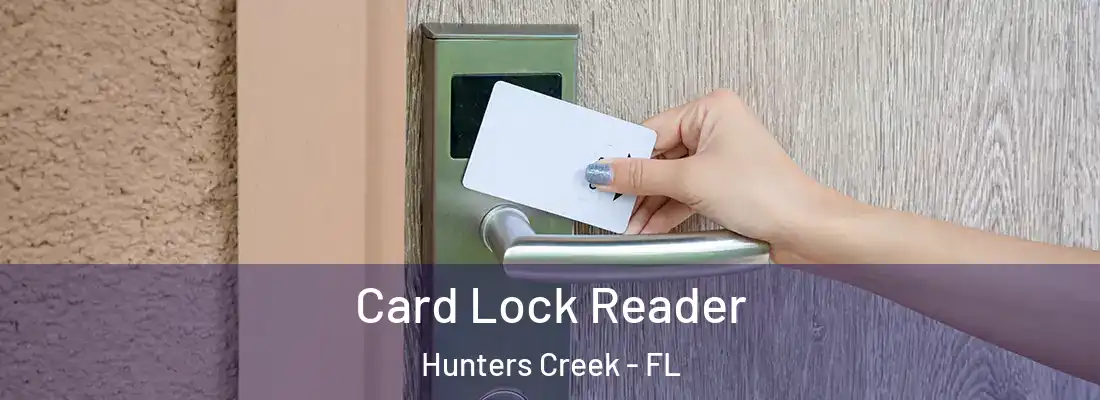  Card Lock Reader Hunters Creek - FL