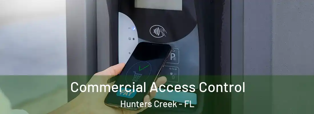  Commercial Access Control Hunters Creek - FL