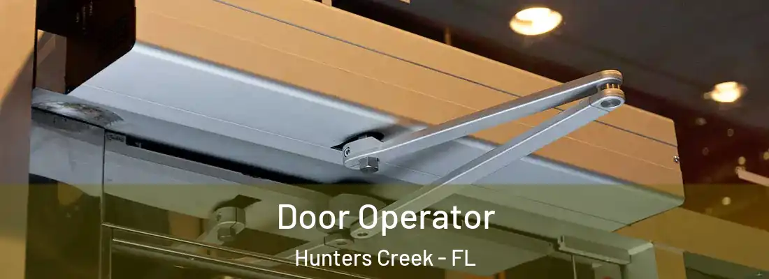  Door Operator Hunters Creek - FL