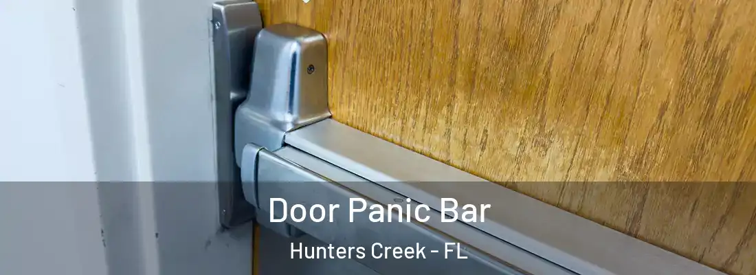  Door Panic Bar Hunters Creek - FL