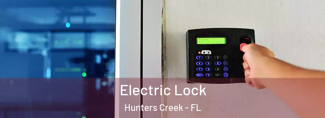  Electric Lock Hunters Creek - FL