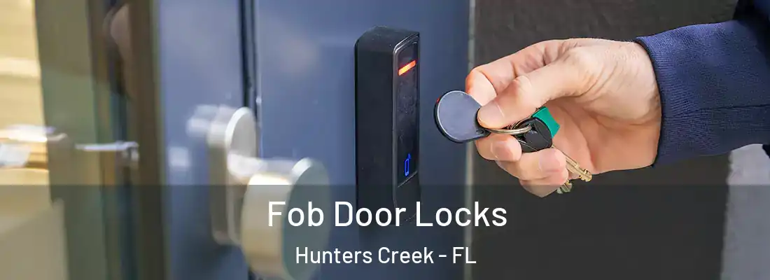  Fob Door Locks Hunters Creek - FL
