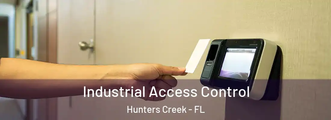  Industrial Access Control Hunters Creek - FL