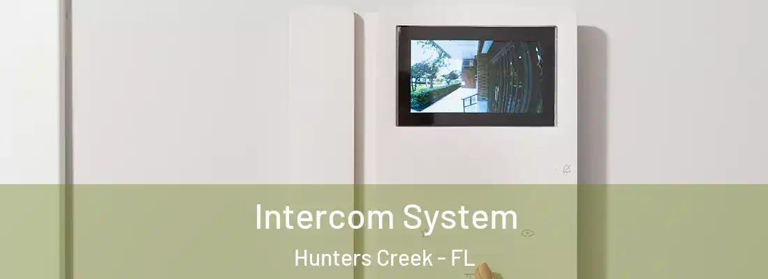Intercom System Hunters Creek - FL