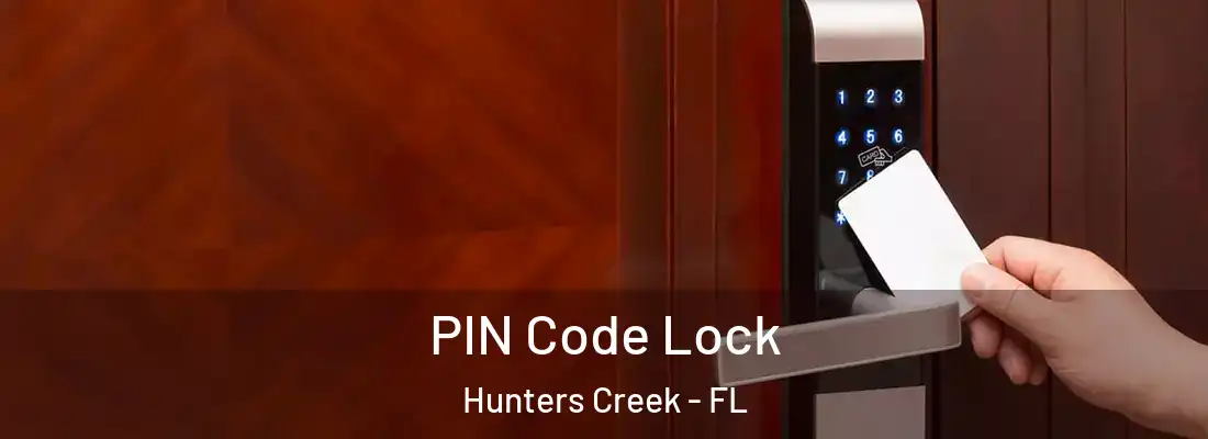  PIN Code Lock Hunters Creek - FL