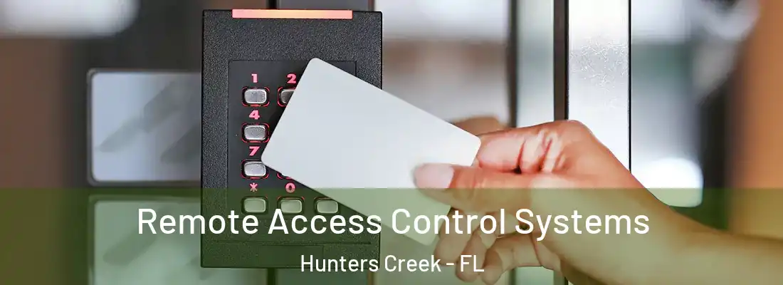  Remote Access Control Systems Hunters Creek - FL