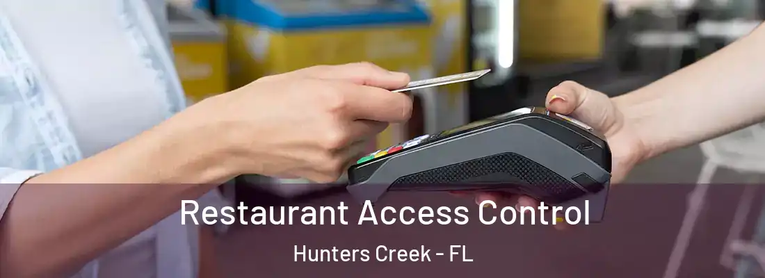  Restaurant Access Control Hunters Creek - FL