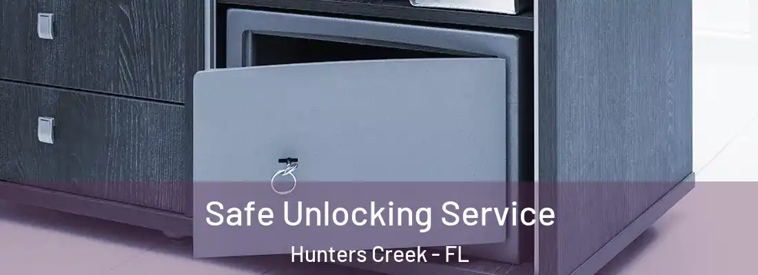  Safe Unlocking Service Hunters Creek - FL