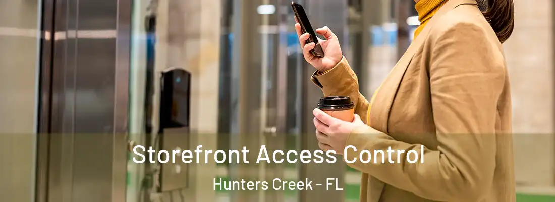  Storefront Access Control Hunters Creek - FL