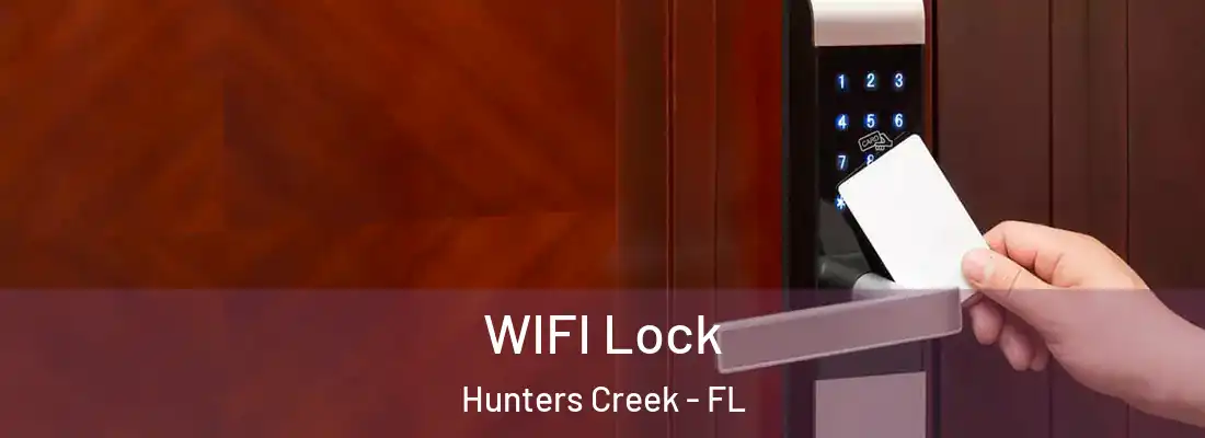  WIFI Lock Hunters Creek - FL
